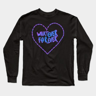 Whatever Forever Long Sleeve T-Shirt